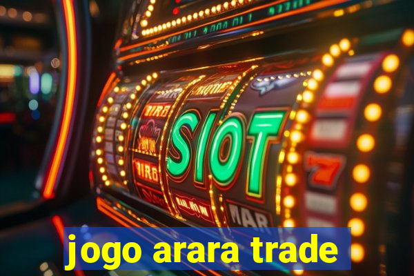 jogo arara trade